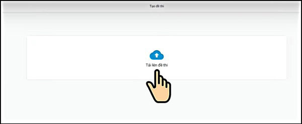 Thầy cô có thể tải đề thi lên
