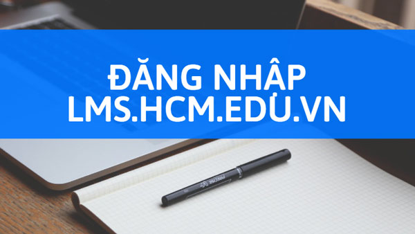 Cách truy cập lms.hcm.edu.vn đăng nhập học online