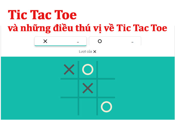 Tic Tac Toe và những điều thú vị về Tic Tac Toe
