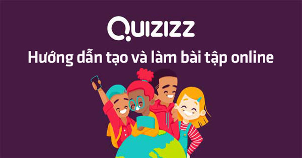 Quizizz là gì? Hướng dẫn tạo và làm bài tập online